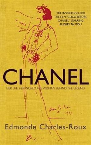 Cover image of the Chanel biography: 'Chanel: Her Life, Her World, and the Woman Behind the Legend' by Edmonde Charles-Roux